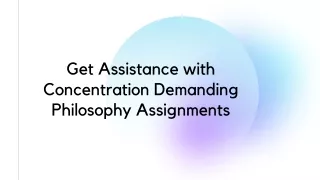 Get Assistance with Concentration Demanding Philosophy Assignments