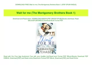 DOWNLOAD FREE Wait for me (The Montgomery Brothers Book 1) [PDF EPUB KINDLE]