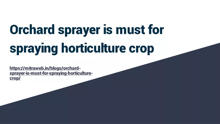 orchard sprayer is must for spraying horticulture crop