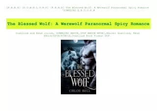 [F.R.E.E] [D.O.W.N.L.O.A.D] [R.E.A.D] The Blessed Wolf A Werewolf Paranormal Spicy Romance ^DOWNLOAD E.B.O.O.K.#