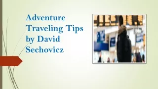 Adventure Traveling Tips by David Sechovicz