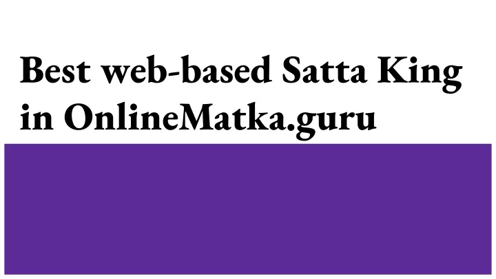 best web based satta king in onlinematka guru