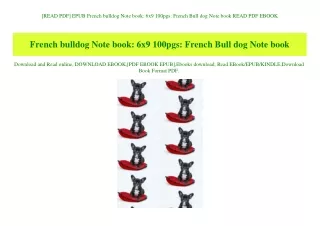 [READ PDF] EPUB French bulldog Note book 6x9 100pgs French Bull dog Note book READ PDF EBOOK