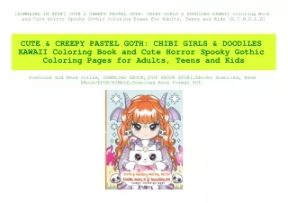 [DOWNLOAD IN @PDF] CUTE & CREEPY PASTEL GOTH CHIBI GIRLS & DOODlLES KAWAII Coloring Book and Cute Horror Spooky Gothic C