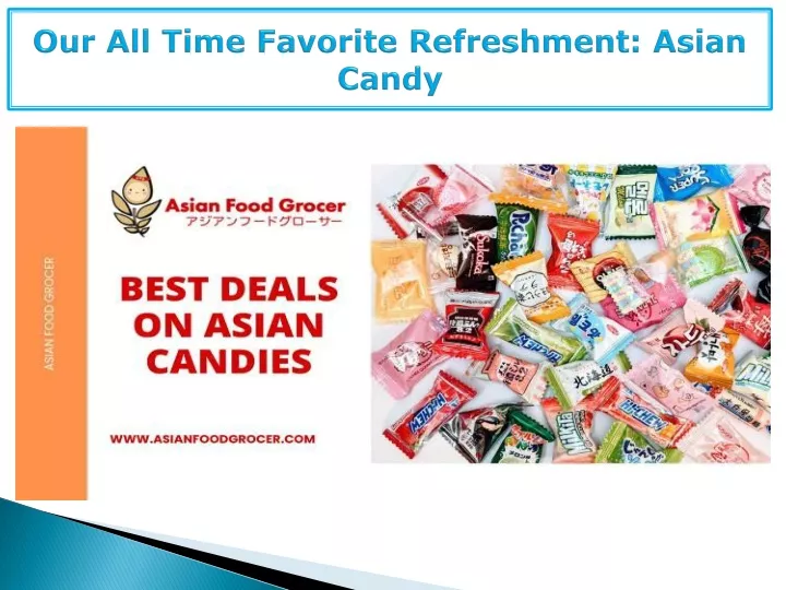 our all time favorite refreshment asian candy