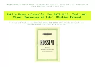 ^#DOWNLOAD@PDF^# Petite Messe solennelle For SATB Soli  Choir and Piano (Harmonium ad lib.) (Edition Peters) Online Book