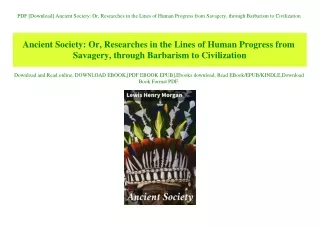 PDF [Download] Ancient Society Or  Researches in the Lines of Human Progress from Savagery  through Barbarism to Civiliz