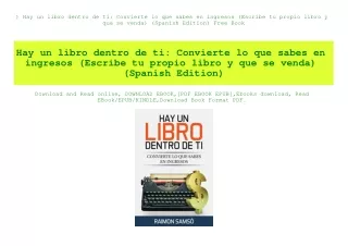 ^READ) Hay un libro dentro de ti Convierte lo que sabes en ingresos (Escribe tu propio libro y que se venda) (Spanish Ed