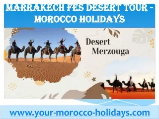 Marrakech Fes Desert Tour - Morocco Holidays
