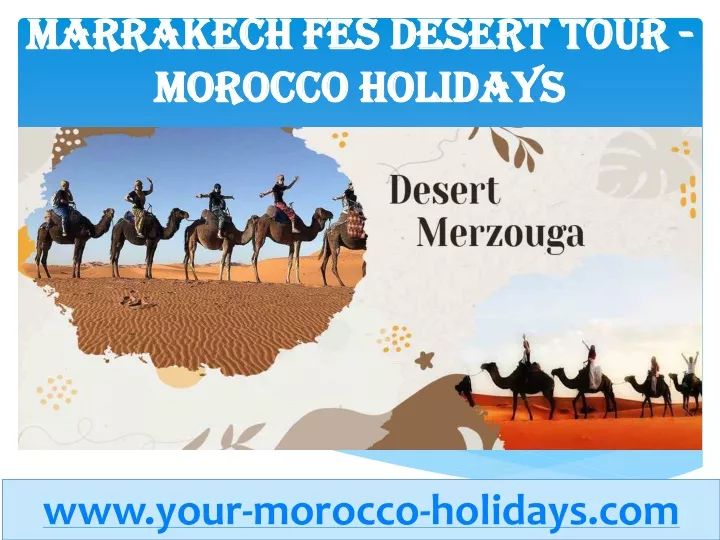 marrakech fes desert tour morocco holidays