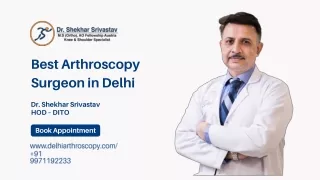 Best Arthroscopy Surgeon in Delhi