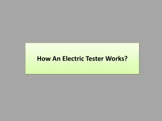 How An Electric Tester Works?