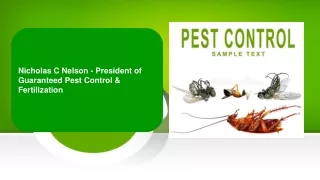 Nicholas C Nelson - President of Guaranteed Pest Control & Fertilization