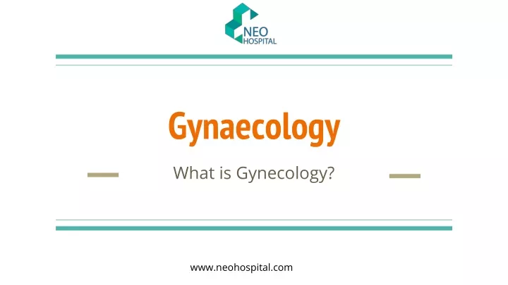 PPT - What is Gynaecology? and What is work of gynaecologist doctor ...