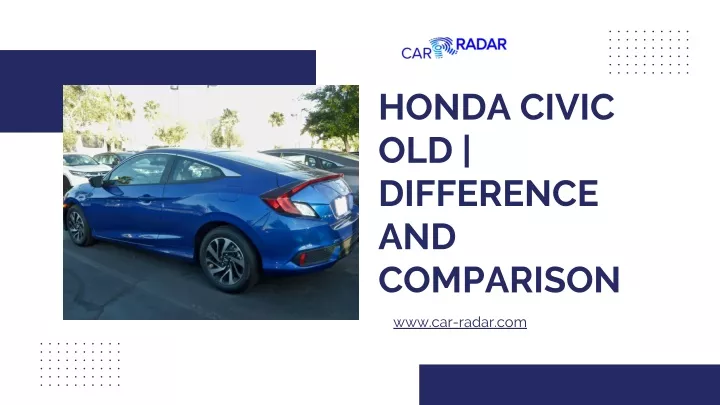 honda civic old difference and comparison