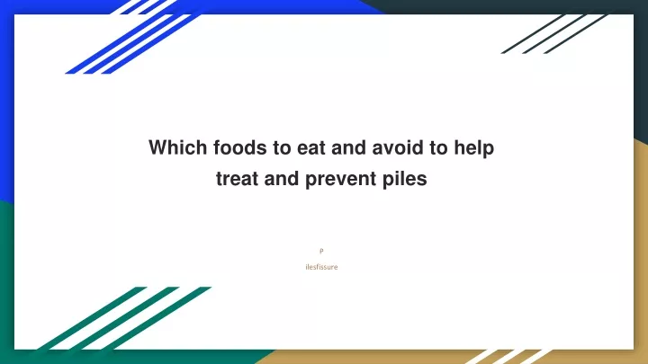 which foods to eat and avoid to help treat and prevent piles