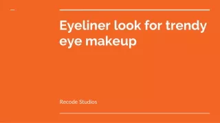 Eyeliner look for trendy eye makeup