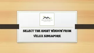 select the right window from velux singapore
