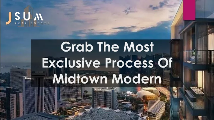 grab the most exclusive process of midtown modern