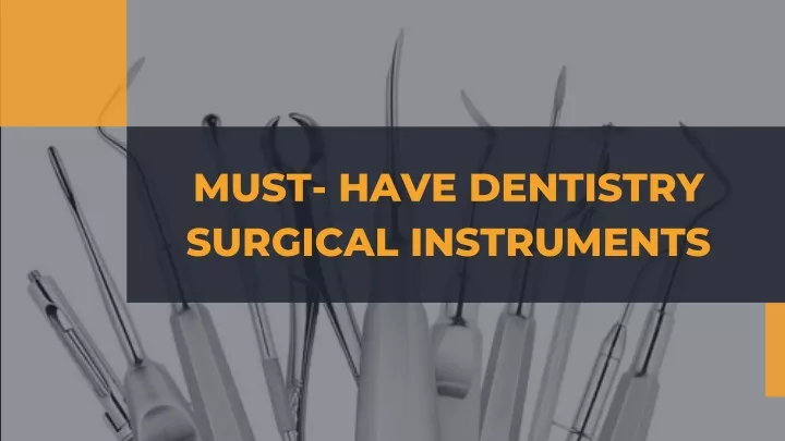 must have dentistry surgical instruments