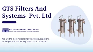 GTS Filters And Systems - Compressed Air Filter and Bag Filter Housing
