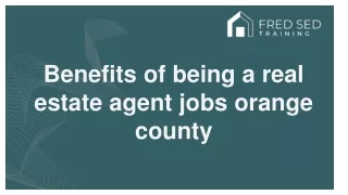 Benefits of being a real estate agent jobs orange county