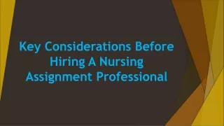 Key Considerations Before Hiring A Nursing Assignment Professional