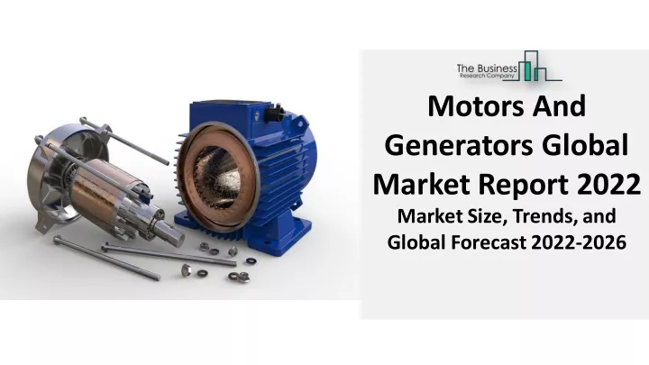 motors and generators global market report 2022