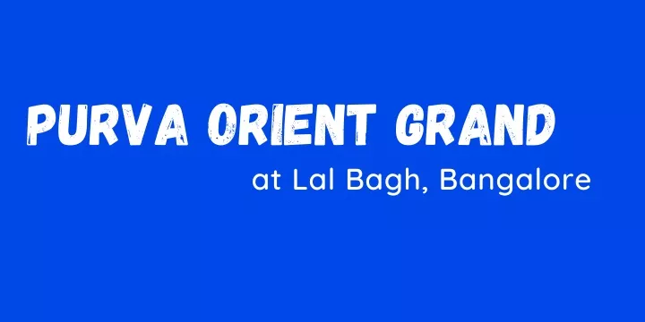 purva orient grand at lal bagh bangalore