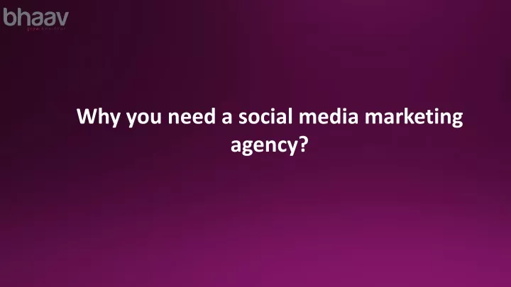 why you need a social media marketing agency