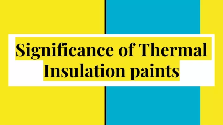 significance of thermal insulation paints