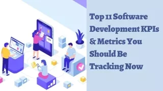 Top 11 Software Development KPIs & Metrics You Should Be Tracking Now