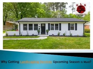 Why Getting Landscaping Services Upcoming Season is Must