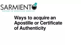 Ways to acquire an Apostille or Certificate of Authenticity