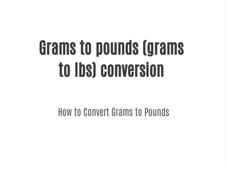 grams to pounds grams to lbs conversion