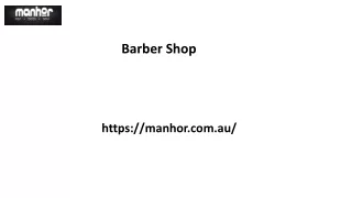 Barber Shop Manhor.com.au......
