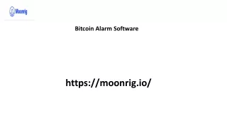 Bitcoin Alarm Software Moonrig.io......
