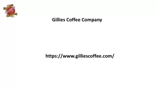 Gillies Coffee Company Gilliescoffee.com.....