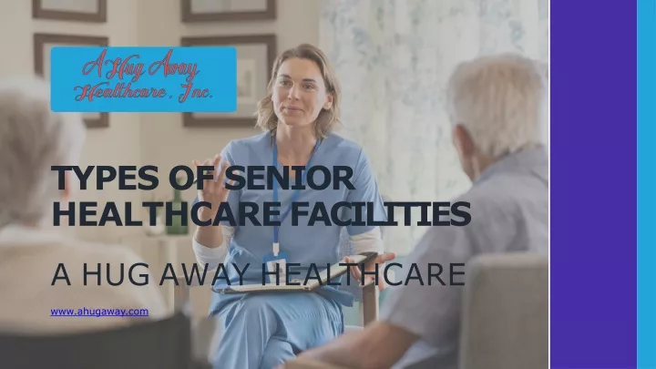 types of senior healthcare facilities a hug away