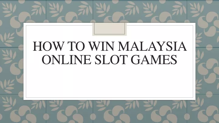 how to win malaysia online slot games