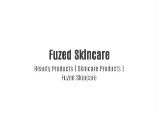 fuzed skincare beauty products skincare products