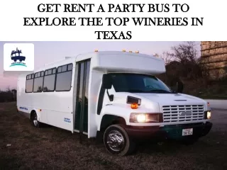 GET RENT A PARTY BUS TO EXPLORE THE TOP WINERIES IN TEXAS
