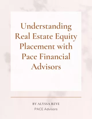 Understanding Real Estate Equity Placement with Pace Financial Advisors