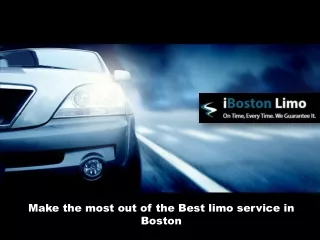 Make the most out of the Best limo service in Boston
