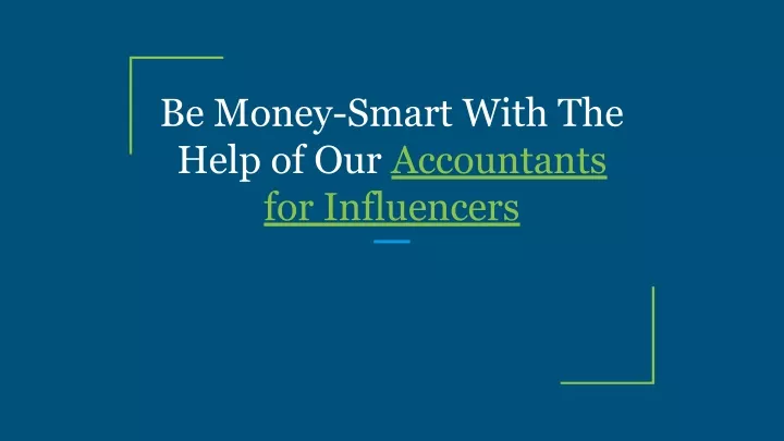 be money smart with the help of our accountants