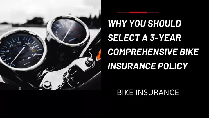 why you should select a 3 year comprehensive bike