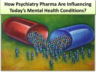 how psychiatry pharma are influencing today s mental health conditions