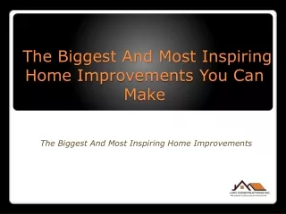 The Biggest And Most Inspiring Home Improvements