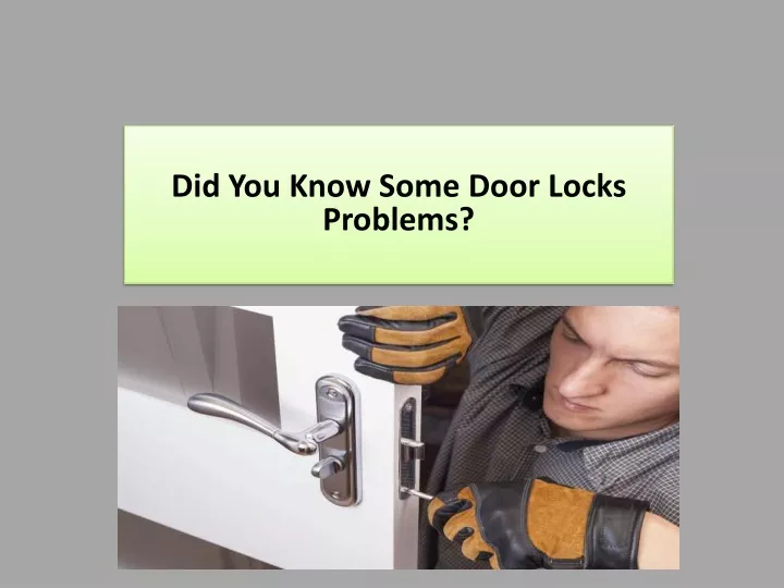 did you know some door locks problems