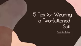 5 Tips for Wearing a Two-Buttoned Suit